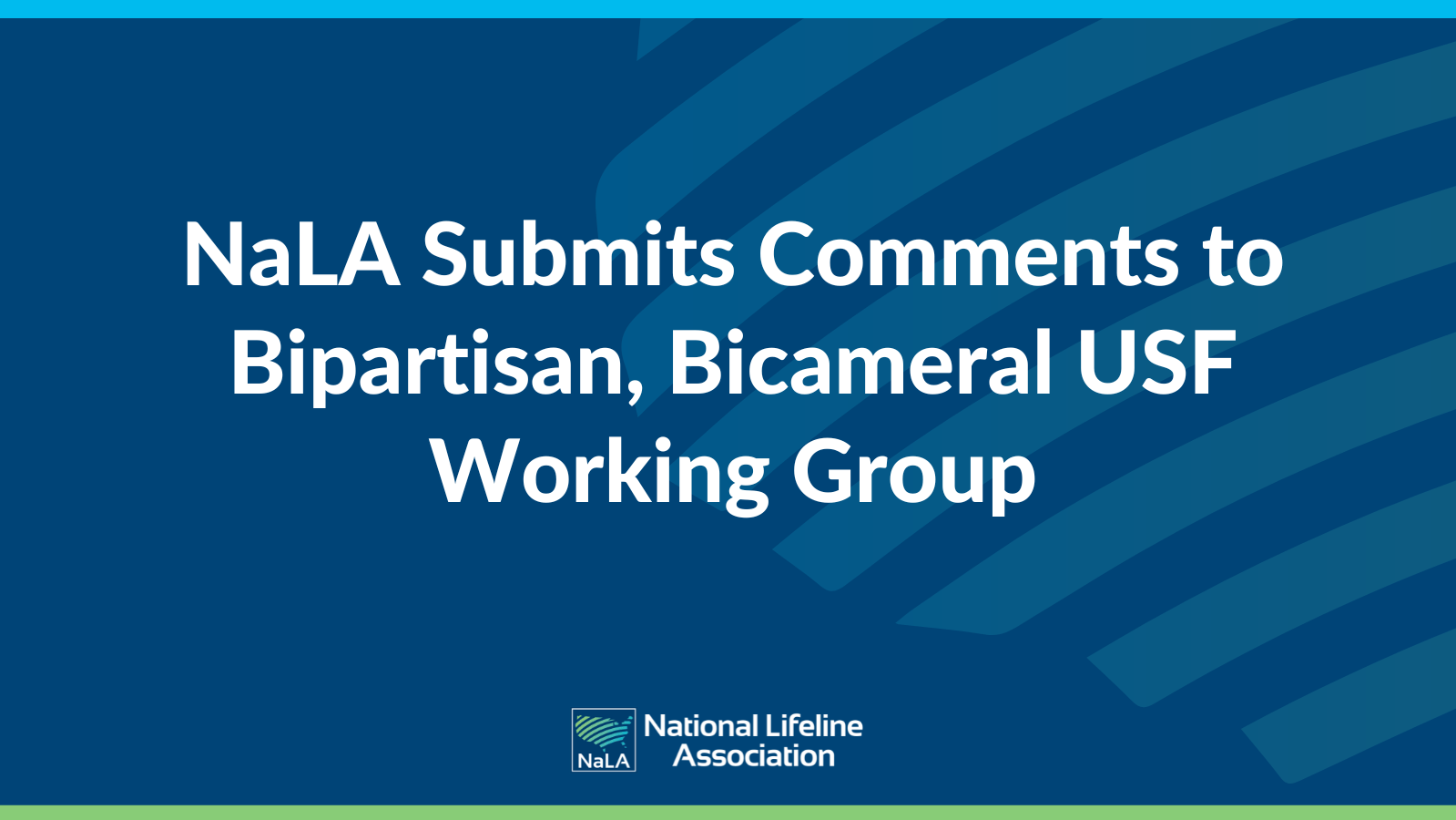 NaLA Submits Comments to Bipartisan, Bicameral Universal Service Fund Working Group